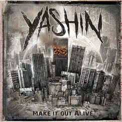 Make It Out Alive - Single by Yashin album reviews, ratings, credits