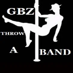 Throw a Band - Single by Gb'z album reviews, ratings, credits