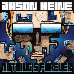 Nothing's Forever by Jason Heine album reviews, ratings, credits