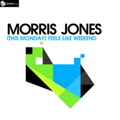 (This Monday) Feels Like Weekend (Radio Edit) Song Lyrics