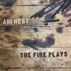 The Fire Plays album lyrics, reviews, download