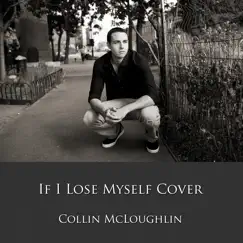 If I Lose Myself - Single by Collin McLoughlin album reviews, ratings, credits