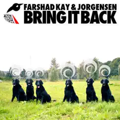 Bring It Back - Single by Jorgensen & Farshad Kay album reviews, ratings, credits