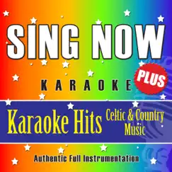 Sing Now Karaoke ‘Plus’ – Celtic & Country Music (Performance Backing Tracks + Vocal Demonstration Tracks) by Sing Now Karaoke album reviews, ratings, credits