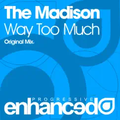 Way Too Much - Single by The Madison album reviews, ratings, credits