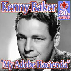 My Adobe Hacienda (Remastered) - Single by Kenny Baker album reviews, ratings, credits