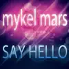 Say Hello - EP album lyrics, reviews, download