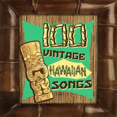 100 Vintage Hawaiian Songs by Various Artists album reviews, ratings, credits