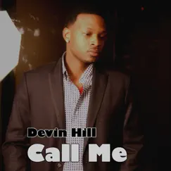 Call Me - Single by Devin Hill album reviews, ratings, credits