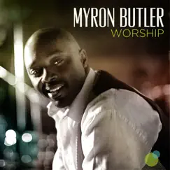 Worship (Live) by Myron Butler album reviews, ratings, credits