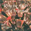 Ring the Bells of Christmas album lyrics, reviews, download