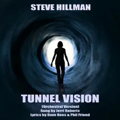 Tunnel Vision (Orchestral Version) [feat. Jerri Roberts] - Single by Steve Hillman album reviews, ratings, credits