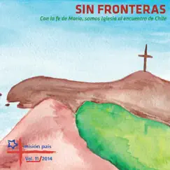 Sin Fronteras, Vol. XI by Misión País album reviews, ratings, credits