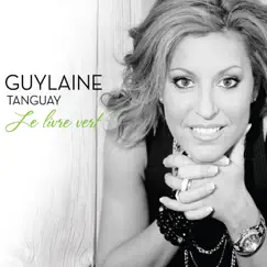 Le livre vert by Guylaine Tanguay album reviews, ratings, credits