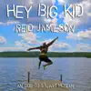 Hey Big Kid - Single album lyrics, reviews, download