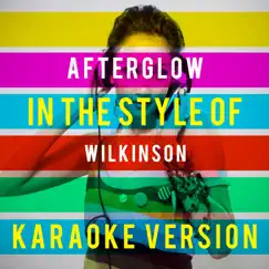 Afterglow (In the Style of Wilkinson) [Karaoke Version] - Single by Ameritz Top Tracks album reviews, ratings, credits