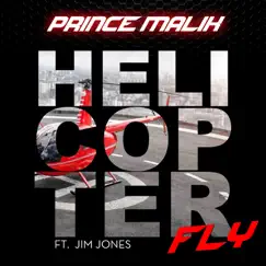 Helicopter Fly (feat. Jim Jones) - Single by Prince Malik album reviews, ratings, credits