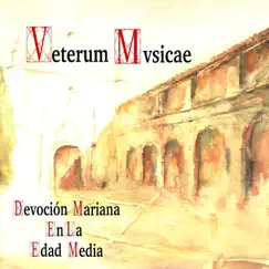 Devoción Mariana en la Edad Media by Veterum Mvsicae album reviews, ratings, credits