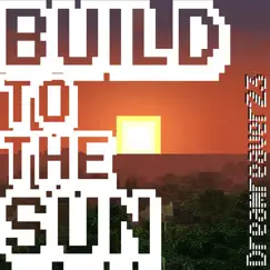 Build to the Sun - Single by Dreamreaver23 album reviews, ratings, credits