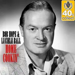 Home Cookin' (Remastered) - Single by Bob Hope & Luciele Ball album reviews, ratings, credits