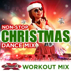 Non-Stop Christmas Dance Mix (60 Minute Cardio Workout Mix) [140-154 BPM] by Dynamix Music Workout album reviews, ratings, credits