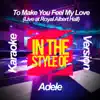To Make You Feel My Love (Live at Royal Albert Hall) [In the Style of Adele] [Karaoke Version] song lyrics