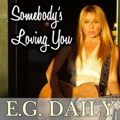 Somebody's Loving You - Single by E.G. Daily album reviews, ratings, credits