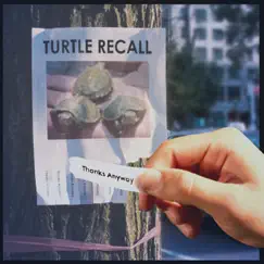 Thanks Anyway by Turtle Recall album reviews, ratings, credits