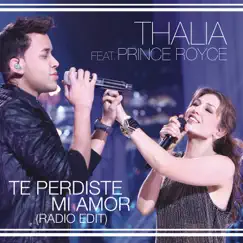 Te Perdiste Mi Amor (feat. Prince Royce) [Radio Edit] - Single by Thalia album reviews, ratings, credits