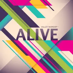 Alive - Single by Valley Worship album reviews, ratings, credits