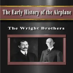 The Early History of Flight (Spoken Word) by The Wright Brothers album reviews, ratings, credits