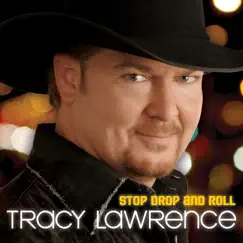 Stop Drop and Roll - Single by Tracy Lawrence album reviews, ratings, credits