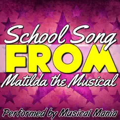 School Song (Tribute to Matilda the Musical) - Single by Musical Mania album reviews, ratings, credits