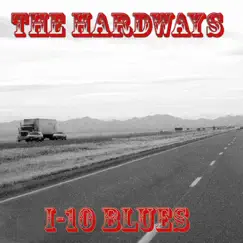 I-10 Blues by The Hardways album reviews, ratings, credits