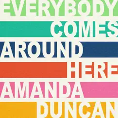 Everybody Comes Around Here - Single by Amanda Duncan album reviews, ratings, credits