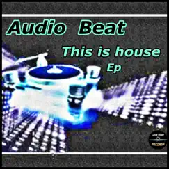 This Is House - Single by Audio Beat album reviews, ratings, credits