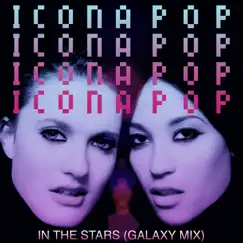 In the Stars (Galaxy Mix) - Single by Icona Pop album reviews, ratings, credits