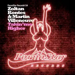 Takin' Me Higher - Single by Zoltan Kontes & Martin Villeneuve album reviews, ratings, credits
