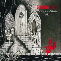 Goblin Hell: The Very Best of Goblin, Vol. 2 by Goblin album reviews, ratings, credits