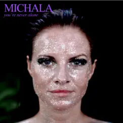 You're Never Alone - Single by Michala album reviews, ratings, credits