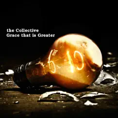 Grace that is Greater - Single by The Collective album reviews, ratings, credits