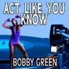 Act Like You Know - Single album lyrics, reviews, download