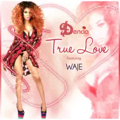 True Love (feat. Waje) - Single by Dencia album reviews, ratings, credits