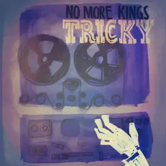 Tricky - Single by No More Kings album reviews, ratings, credits