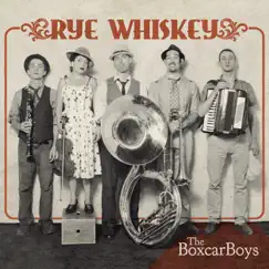 Rye Whiskey by The Boxcar Boys album reviews, ratings, credits