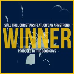 Winner (feat. Jor'dan Armstrong) - Single by Still Trill Christians album reviews, ratings, credits