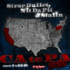 CA to PA (Remix) [feat. Nit Da Pit & J. Stalin] - Single by Strae Bullet album reviews, ratings, credits