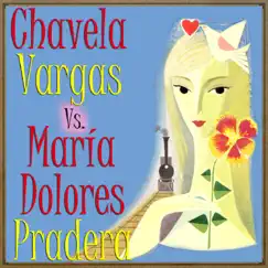 Chavela Vargas vs. María Dolores Pradera by Chavela Vargas & María Dolores Pradera album reviews, ratings, credits