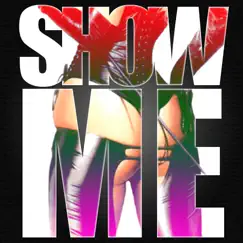 Show Me (feat. Dann G) - Single by So Cal Trash album reviews, ratings, credits