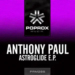 Astroglide E.P. by Anthony Paul album reviews, ratings, credits